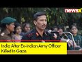 Deeply Saddened | India After Ex-Indian Army Officer Killed In Gaza | NewsX