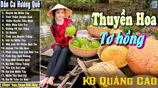 Thuyền Hoa Tơ Hồng - Nhạc Trữ Tình Dân Ca Quê Hương Miền Tây Hay - Dân Ca Miền Tây Chọn Lọc