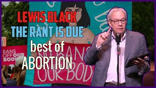 Lewis Black | The Rant Is Due best of Abortion
