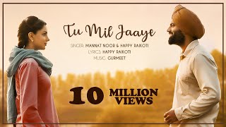 Tu Mil Jaaye – Mannat Noor – Happy Raikoti – Yaara Ve Video HD