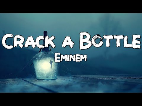 Crack A Bottle - Eminem, Dr. Dre, & 50 Cent (Lyrics)