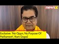 Exclusive: No Oppn, No Purpose Of Parliament  | Ram Gopal On NewsX | NewsX