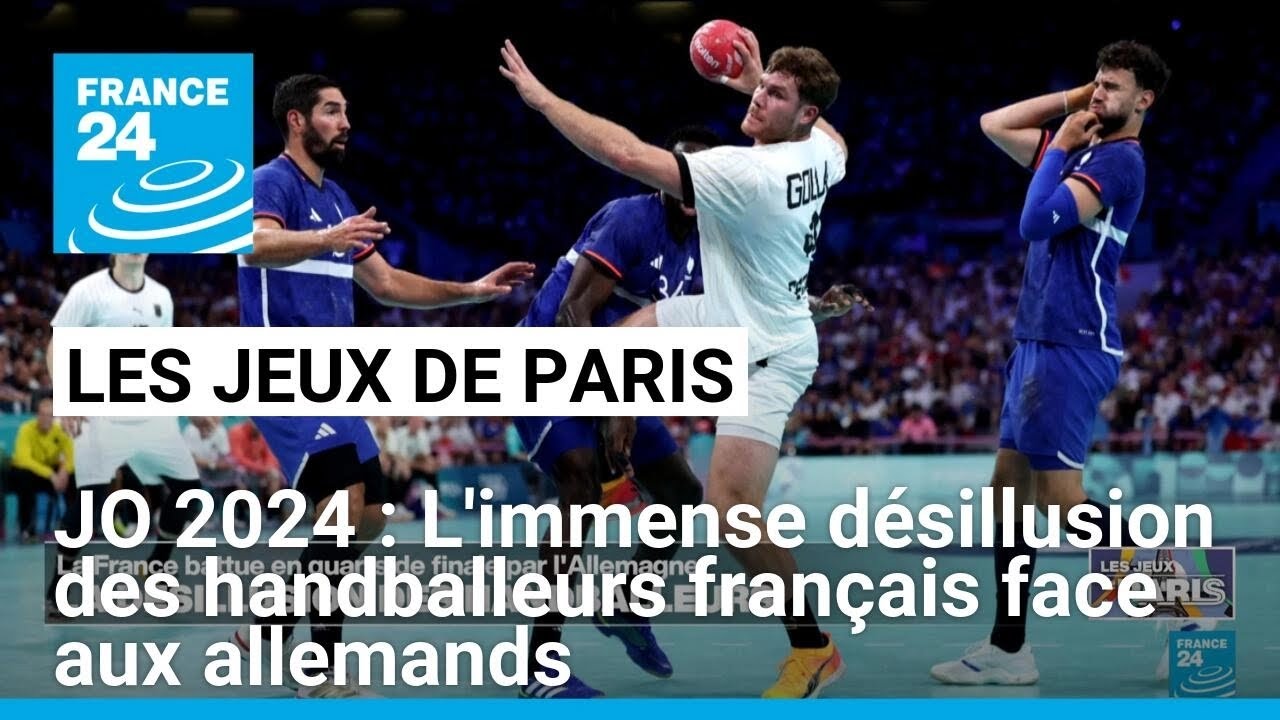 JO 2024 : L'immense désillusion des handballeurs français face aux allemands • FRANCE 24