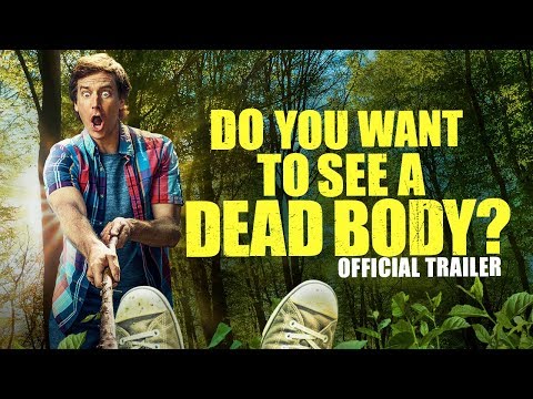 Do You Want to See a Dead Body?'