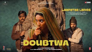 Doubtwa ~ Sukhwinder Singh (Laapataa Ladies) Video HD