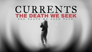 Currents - &quot;The Death We Seek&quot; LIVE! The Death We Seek Tour