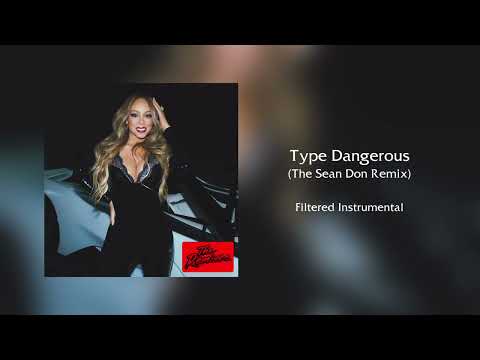 Mariah Carey - Type Dangerous (The Sean Don Remix) (Filtered Instrumental)