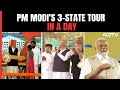 PM Modis Whirlwind 3-State Tour In A Day