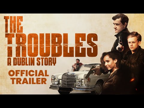 The Troubles: A Dublin Story'