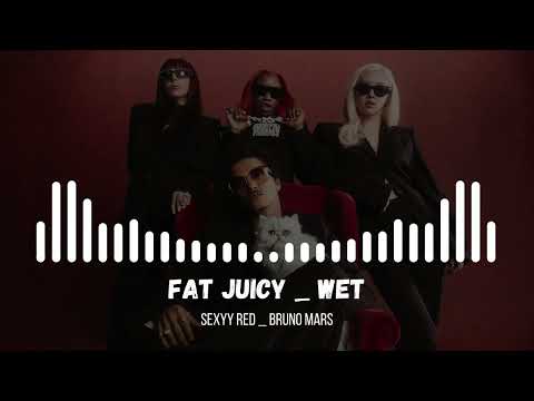 Sexyy Red, Bruno Mars - Fat Juicy / Wet