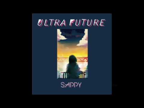 SAPPY 1st Full Album『ULTRA FUTURE』高音質版フル