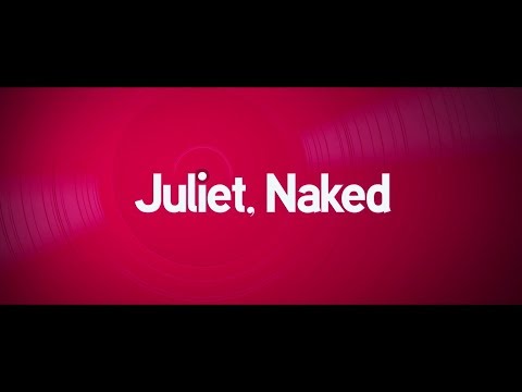 Juliet, Naked'