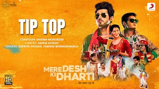 Tip Top - Supriyaa Pathak, Farhad Bhiwandiwala ft Divyenndu Sharma (Mere Desh Ki Dharti)