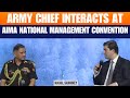 Chief of Army Staff General Upendra Dwivedi interacts at AIMA National Management Convention | News9