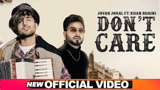 Don’t Care – Jovan Johal – Khan Bhain