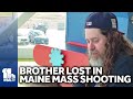 Maryland man loses brother in Maine mass shooting