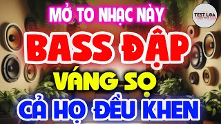 Bass Căng Đét CẢ XÓM PHÊ, NHẠC TEST LOA 8D CỰC CHUẨN, Nhạc Sống Hòa Tấu Disco Remix Không Lời