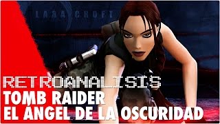 RETROANALISIS – Tomb Raider El Ángel de la Oscuridad