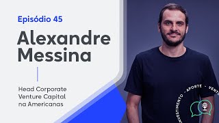 Alexandre Messina, Head de Corporate Venture Capital da IF Americanas