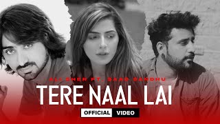 Tere Naal Layi - Ali Sher ft Saad Sandhu | Punjabi Song