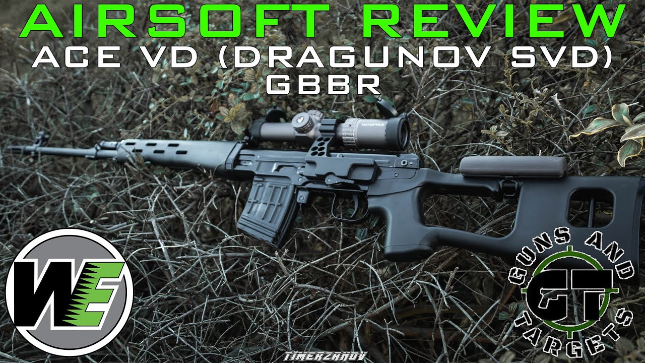 Airsoft Review #108 ACE VD (DRAGUNOV SVD) GBBR WE (Guns And Targets)