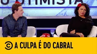 #ACulpaÉDoCabral - Convidados: Dadá Coelho explica o otimismo do brasileiro