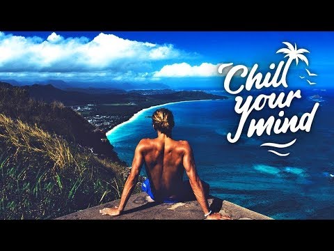 Spring Break Chill Mix 2018 | ChillYourMind