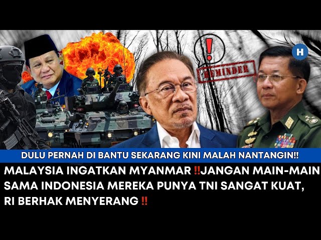 MALAYSIA INGATKAN MYANMAR‼ JANGAN MAIN-MAIN SAMA INDONESIA MEREKA PUNYA TNI SANGAT KUAT‼