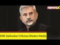 Western Media As Political Players | EAM Jaishankar Criticizes Western Media | NewsX