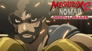 MEGALOBOX 2: NOMAD - Official Trailer