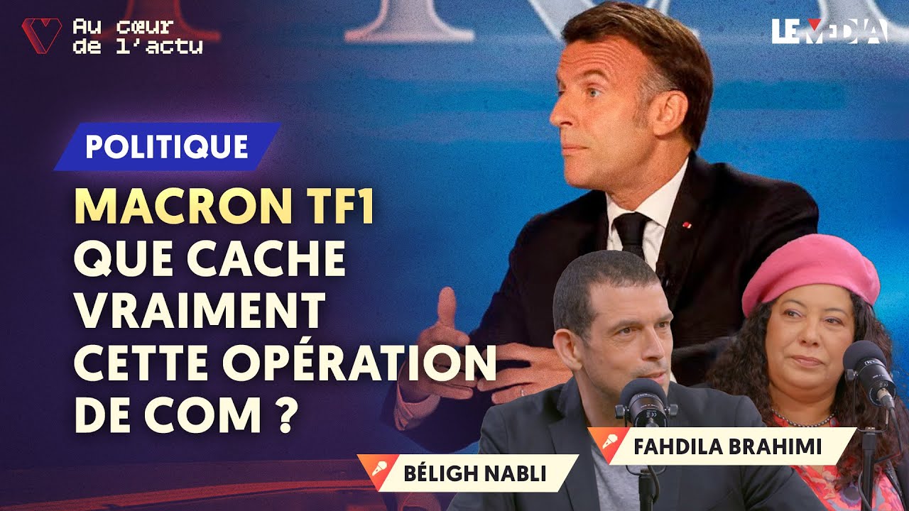 MACRON TF1 : QUE CACHE VRAIMENT CETTE OPÉRATION DE COM ?