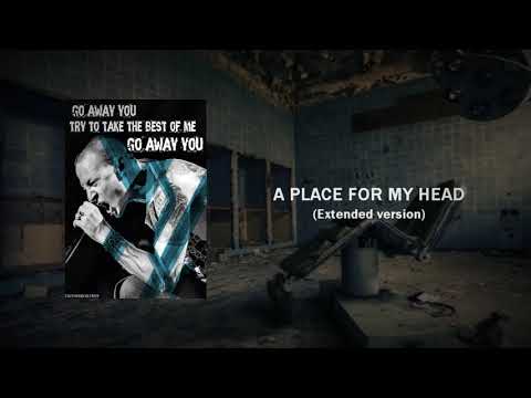 A PLACE FOR MY HEAD  (Extended studio Version) Linkin Park