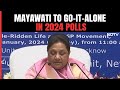 No Alliance For Lok Sabha Elections, Says BSP Chief Mayawati