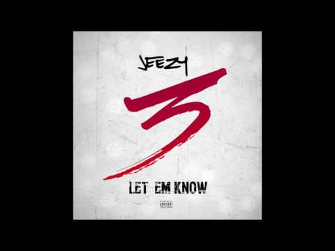 Jeezy - LET EM KNOW (Official Audio)