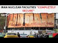 Israel Strikes Iran | Iran Nuclear Facilities Completely Secure After Reports Of Israel Attack