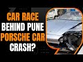 Pune Porsche Case: Nana Patole Claims Car Race Behind Accident | News9