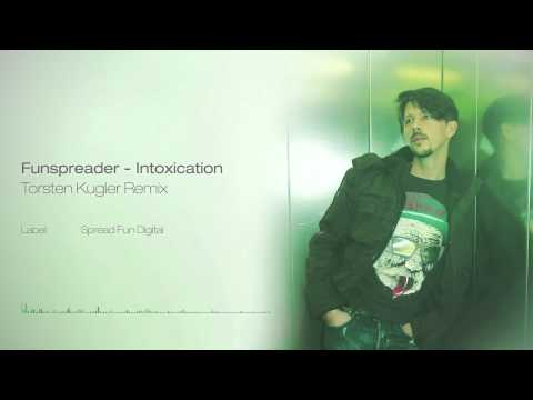Funspreader - Intoxication (Torsten Kugler Remix)