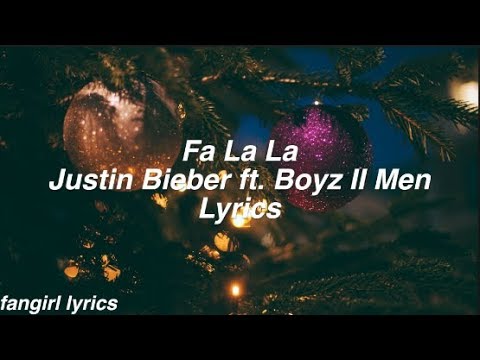 Fa La La || Justin Bieber ft. Boyz II Men Lyrics