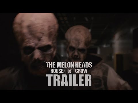 The Melon Heads: House of Crow'