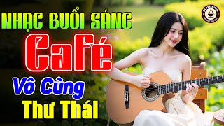 Nhạc Không Lời Buổi Sáng Vô Cùng Thư Thái - Hòa Tấu Guitar Bolero Không Lời - Nhạc Cafe Buổi Sáng