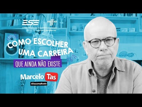 COMO ESCOLHER UMA CARREIRA QUE AINDA NÃO EXISTE?