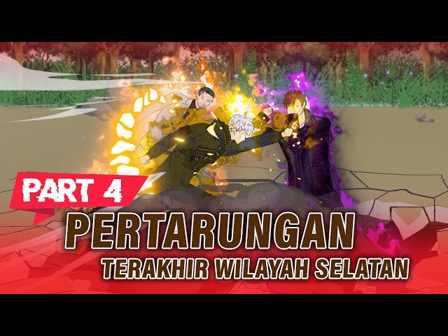 PERTARUNGAN TERAKHIR WILAYAH SELATAN PART 4 - Animasi Drama Series