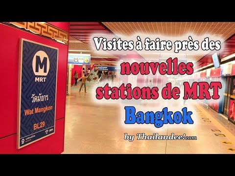les visites intéressantes près des nouvelles stations de métro de bangkok (mrt)