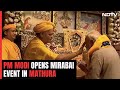 PM Modi Visits Krishna Janmabhoomi, Opens Mirabai Event In Mathura