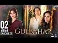 Gulbahar - Episode 07 - [ENG SUB] - 7th Oct 2026 [ Sanam Saeed, Emmad Irfani & Komal Meer ] - HUM TV