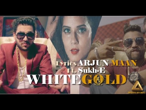 White Gold Lyrics - Sukhe Muzical Doctorz | Arjun Maan
