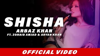 Shisha - Arbaz Khan - Zohaib Amjad