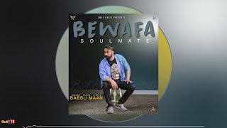 Bewafa Soulmate – Babbu Maan