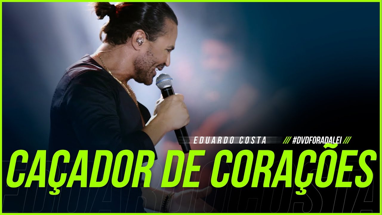 Eduardo Costa – Caçador de corações