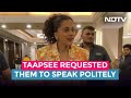 Taapsee Pannus Argument With Paparazzi